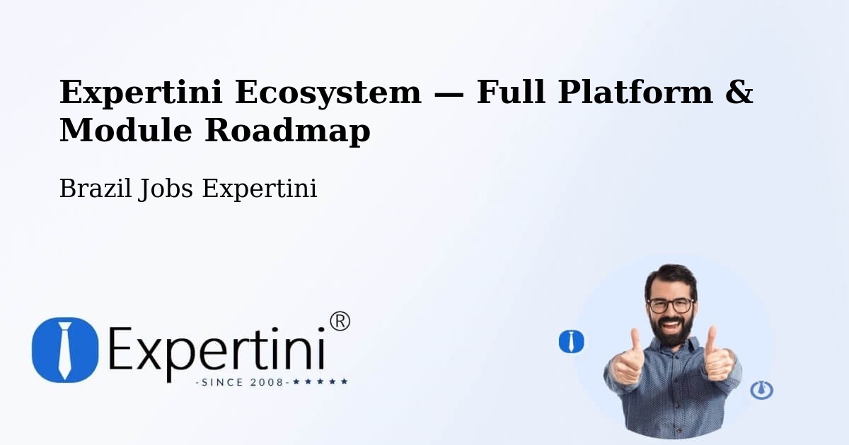 Expertini Ecosystem — Full Platform & Module Roadmap – Rio De Janeiro